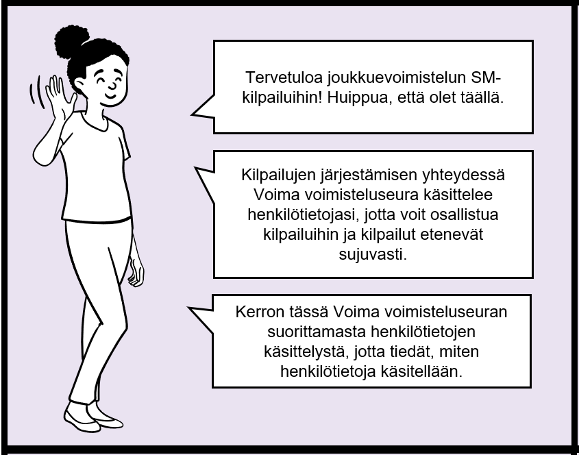 Sarjakuvan ensimmäinen ruutu, jossa aikuinen henkilö toivottaa tervetulleeksi voimistelukilpailuihin ja sanoo kertovansa seuraavaksi lisää henkilötietojen käsittelystä kilpailun yhteydessä.